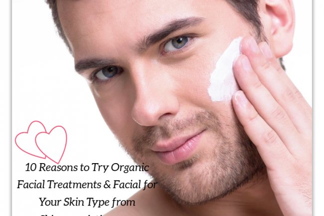 10 Reasons to Try Organic Facial Treatments for Men from skinorganictips.cpcpoint.com