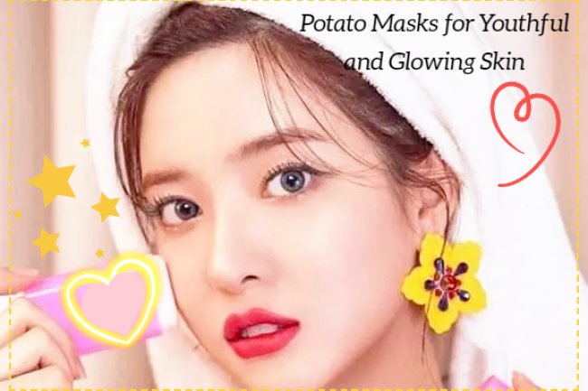  Potato Masks for Youthful and Glowing Skin; How Potatoes can Transform Dull Skin into a Fair Canvas!